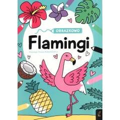 OBRAZKOWO FLAMINGI KOLOROWANKA
