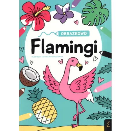 OBRAZKOWO FLAMINGI KOLOROWANKA