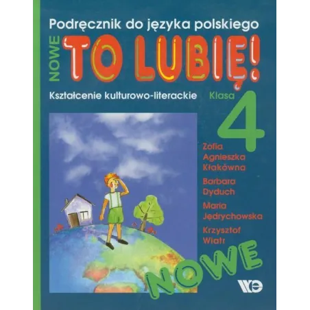 Kształcenie Kulturowo-Literackie. Nowe To Lubię! Język Polski 4. Podręcznik Kształcenie Kulturowo-Literackie. Nowe To Lubię! Język Polski 4. Podręcznik