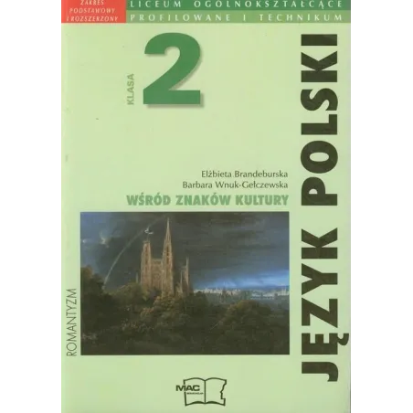 WŚRÓD ZNAKÓW KULTURY. JĘZYK POLSKI 2. PODRĘCZNIK DO LICEUM I TECHNIKUM ZAKRES PODSTAWOWY I ROZSZERZONY
