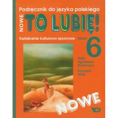To Lubię! Kształcenie Kulturowo-Językowe. Język Polski 6 To Lubię! Kształcenie Kulturowo-Językowe. Język Polski 6