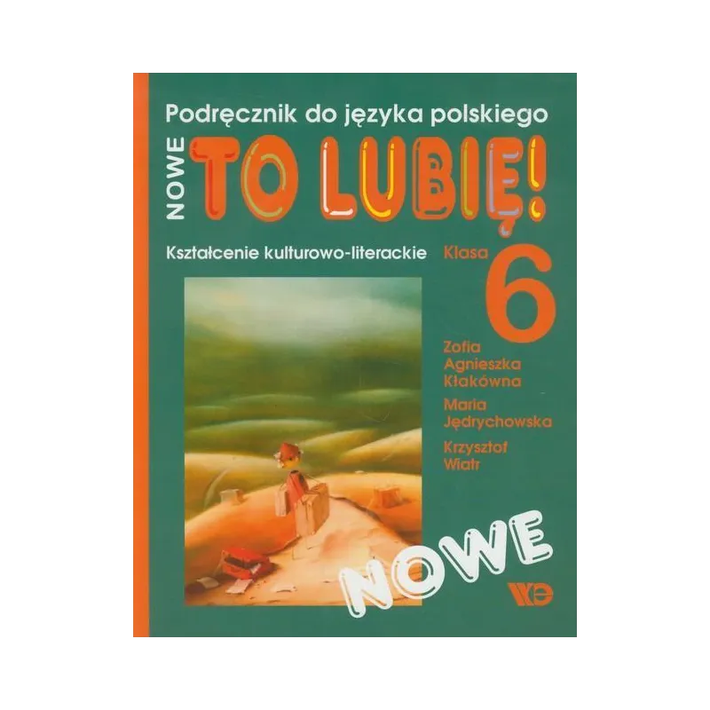 Język polski SP KL 6 Podręcznik To lubię! Kultlit Zofia Kłakówna