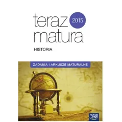 HISTORIA. TERAZ MATURA. ZADANIA I ARKUSZE MATURALNE. EXAM PREPARATION