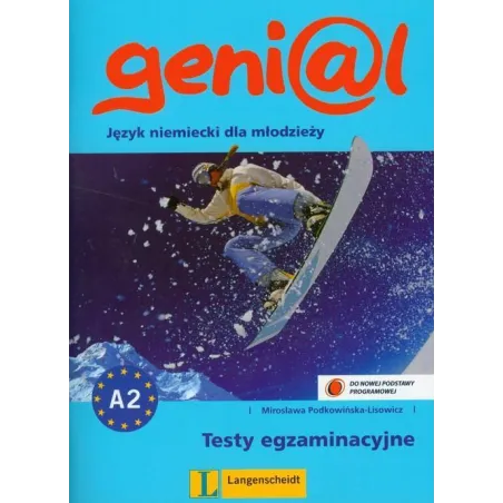 GENI@L 2. JĘZYK NIEMIECKI A2. TESTY EGZAMINACYJNE DLA GIMNAZJUM