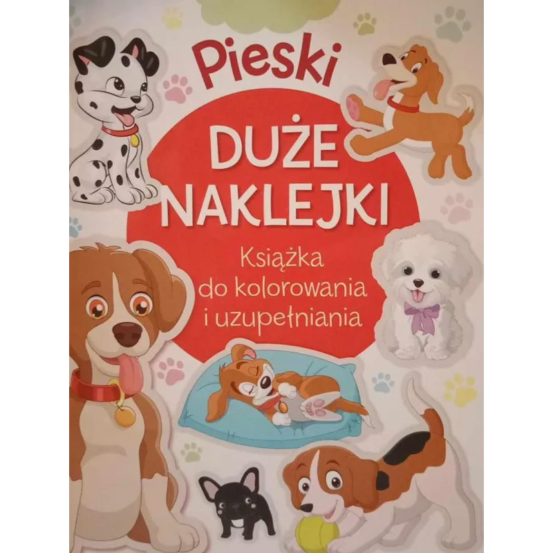 PIESKI. KSIĄŻKA DO KOLOROWANIA I UZUPEŁNIANIA. DUŻE NAKLEJKI