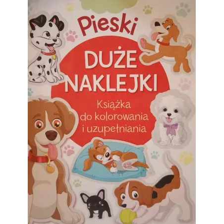 PIESKI. KSIĄŻKA DO KOLOROWANIA I UZUPEŁNIANIA. DUŻE NAKLEJKI