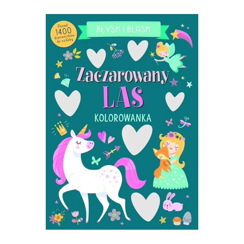 ZACZAROWANY LAS. BŁYSK I BLASK. KOLOROWANKA Z DIAMENCIKAMI