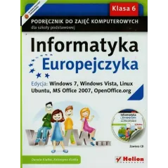 Informatyka Europejczyka SP kl.6 podręcznik / Windows 7 Windows Vista Linux Ubuntu MS Office 2007 OpenOffice.org Danuta Kiałka,