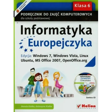 Informatyka Europejczyka SP kl.6 podręcznik / Windows 7 Windows Vista Linux Ubuntu MS Office 2007 OpenOffice.org Danuta Kiałka,