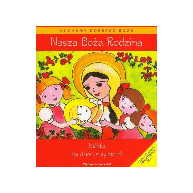 Religia nasza boża rodzina podręcznik dla dzieci 3letnich Władysław Kubik