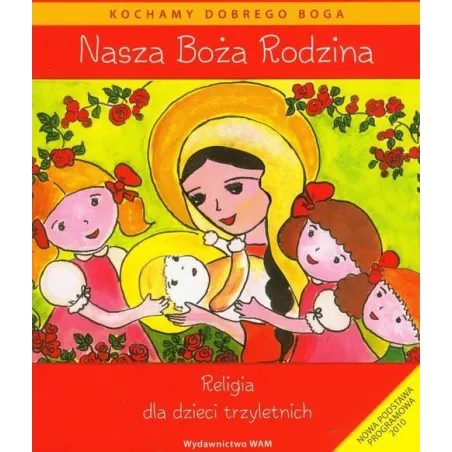 Religia nasza boża rodzina podręcznik dla dzieci 3letnich Władysław Kubik