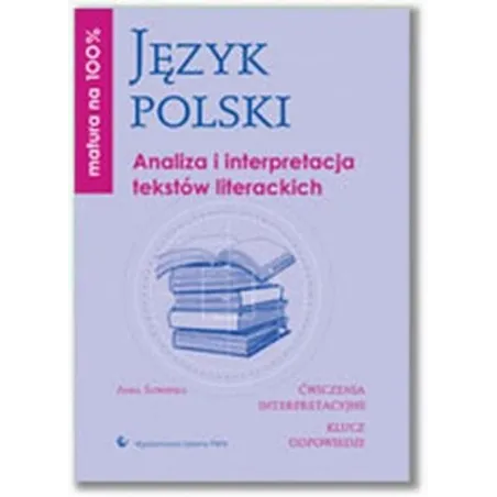 JĘZYK POLSKI. ANALIZA I INTERPRETACJA TEKSTÓW LITERACKICH