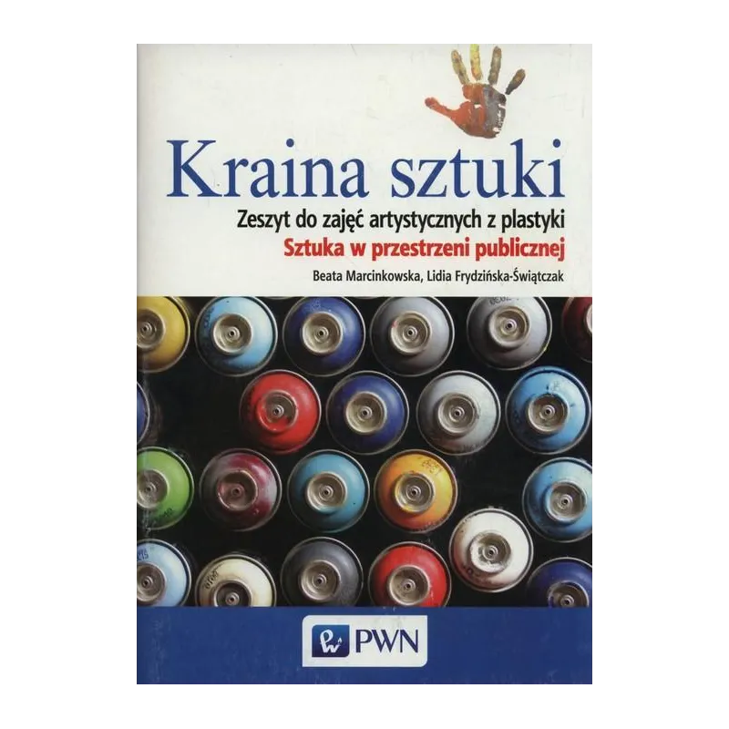 Plastyka Kraina sztuki GIMN kl.13 ćwiczenia / Sztuka w przestrzeni publicznej Beata Marcinkowska, Lidia Frydzińska-Świątczak
