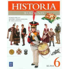 HISTORIA WOKÓŁ NAS 6. PODRĘCZNIK