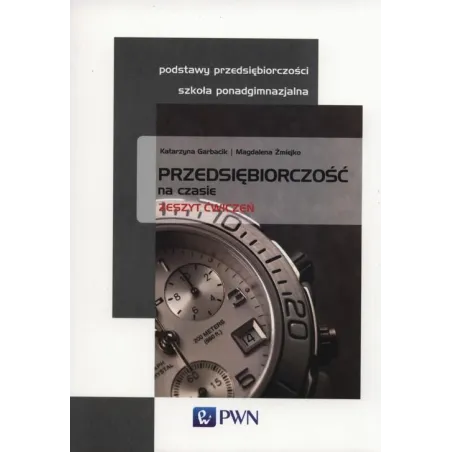 Podstawy przedsiębiorczości Przedsiębiorczość na czasie LO kl.13 ćwiczenia Katarzyna Garbacik, Magdalena Żmiejko