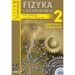 FIZYKA I ASTRONOMIA 2. PODRĘCZNIK DLA LICEUM I TECHNIKUM ZAKRES PODSTAWOWY