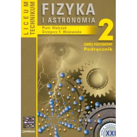 FIZYKA I ASTRONOMIA 2. PODRĘCZNIK DLA LICEUM I TECHNIKUM ZAKRES PODSTAWOWY