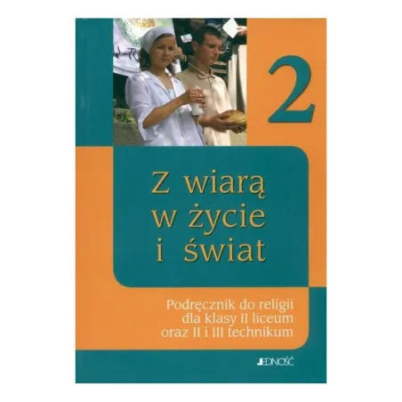 Z WIARĄ W ŻYCIE I ŚWIAT. RELIGIA 2 PODRĘCZNIK