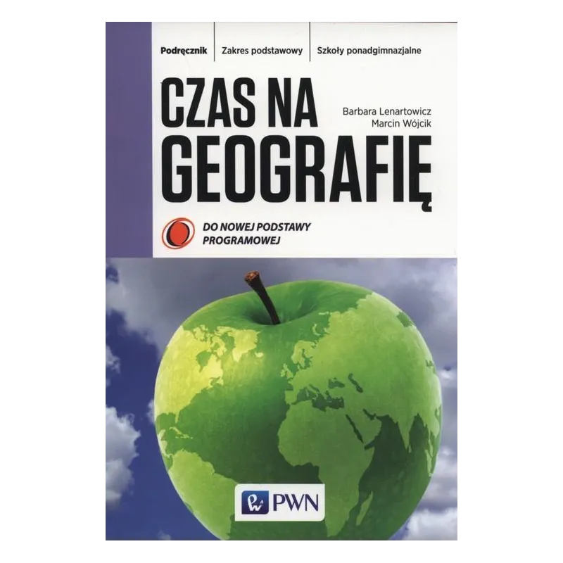 Geografia    LO. Podręcznik.  Zakres podstawowy. Czas na geografię 2012 Lenartowicz Barbara