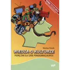 WIEDZA O KULTURZE. PODRĘCZNIK DLA LICEUM I TECHNIKUM