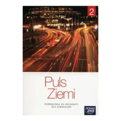 PULS ZIEMI 2. GEOGRAFIA. PODRĘCZNIK DLA GIMNAZJUM