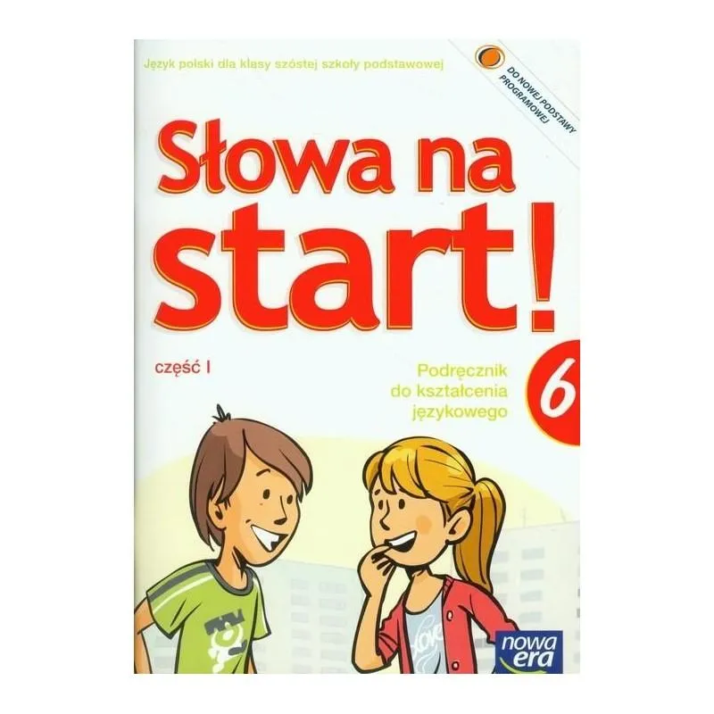 SŁOWA NA START! JĘZYK POLSKI 6.  PODRĘCZNIK JĘZYKOWY 1