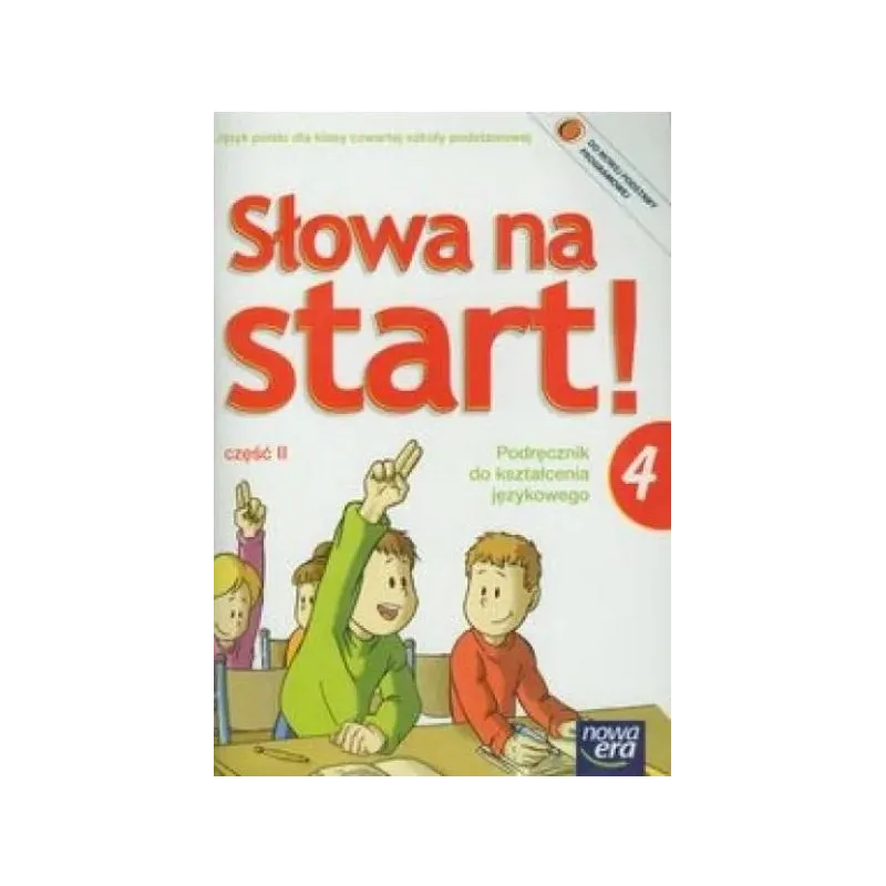 Język polski SP KL  4. Ćwiczenia część 2. Słowa na start 2012 D. Chwastniewska