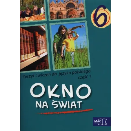 Okno Na Świat 6. Zeszyt Ćwiczeń 1 Okno Na Świat 6. Zeszyt Ćwiczeń 1
