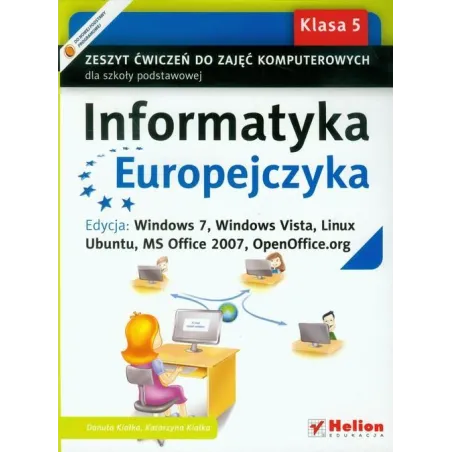 INFORMATYKA EUROPEJCZYKA SP KL 5. ĆWICZENIA. EDYCJA: WINDOWS 7 WINDOWS VISTA LINUX UBUNTU MS OFFICE 2007 OPENOFFICE.ORG... Danut