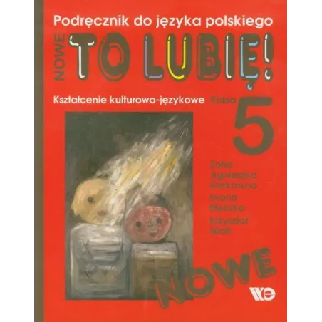 Kształcenie Kulturowo-Językowe. Nowe To Lubię! Język Polski 5. Podręcznik Kształcenie Kulturowo-Językowe. Nowe To Lubię! Język Polski 5. Podręcznik