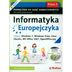 INFORMATYKA EUROPEJCZYKA SP KL 5. PODRĘCZNIK. EDYCJA: WINDOWS 7 WINDOWS VISTA LINUX UBUNTU MS OFFICE 2007 OPENOFFICE.OR... Danut