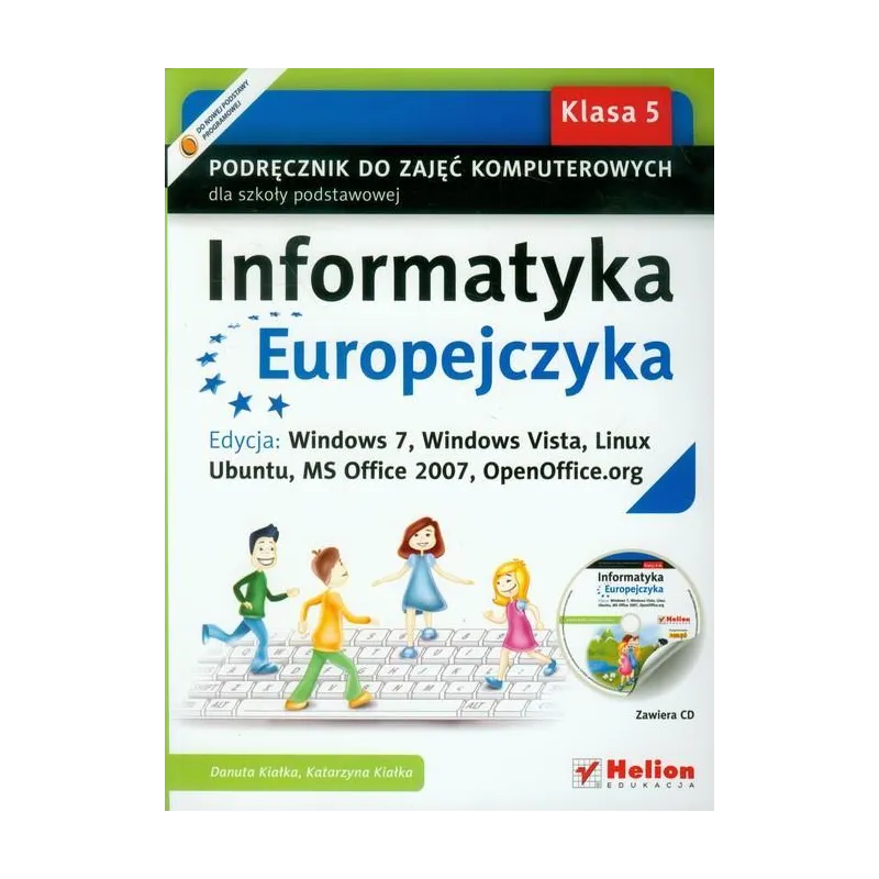 INFORMATYKA EUROPEJCZYKA SP KL 5. PODRĘCZNIK. EDYCJA: WINDOWS 7 WINDOWS VISTA LINUX UBUNTU MS OFFICE 2007 OPENOFFICE.OR... Danut
