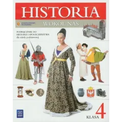 HISTORIA WOKÓŁ NAS. PODRĘCZNIK DLA KLASY 4 SZKOŁY PODSTAWOWEJ
