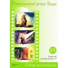 PRZEMIENIENI PRZEZ BOGA. RELIGIA 6. PODRĘCZNIK