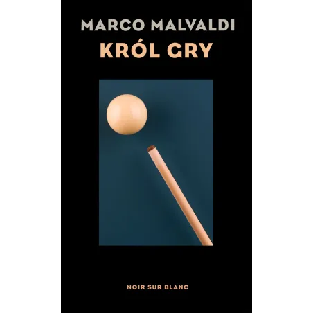 KRÓL GRY Marco Malvaldi - Noir Sur Blanc