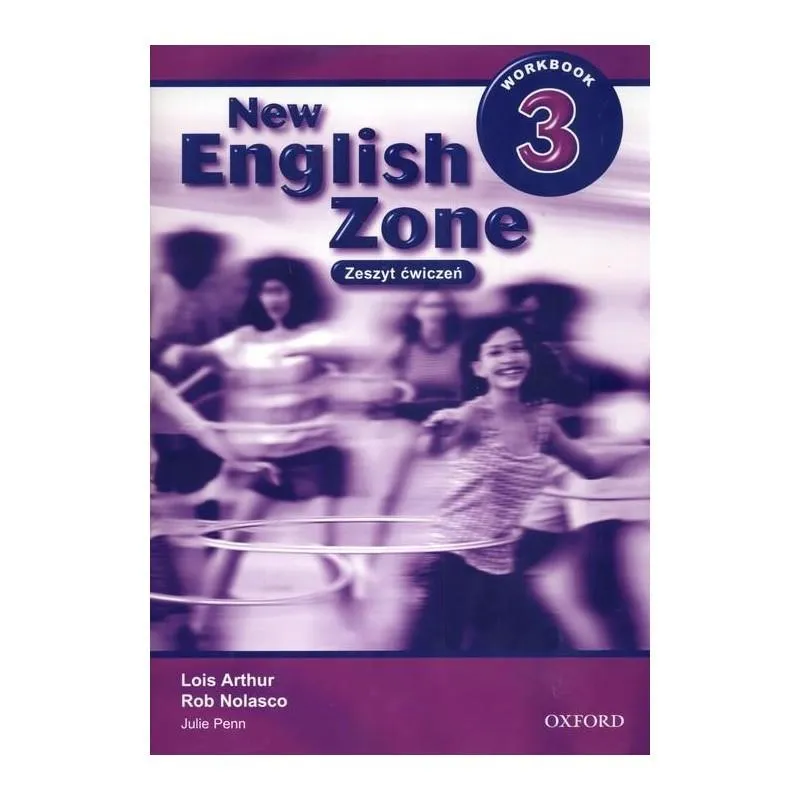 NEW ENGLISH ZONE 3. JĘZYK ANGIELSKI. ĆWICZENIA