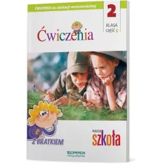 NASZA SZKOŁA 2. ZESZYT ĆWICZEŃ 3. EDUKACJA ZINTEGROWANA