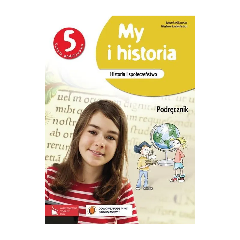 Historia  SP KL 5. Podręcznik. My i historia 2013 Olszewska Bogumiła