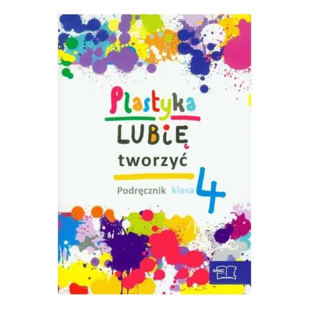 Lubię Tworzyć. Plastyka 4. Podręcznik Lubię Tworzyć. Plastyka 4. Podręcznik