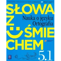 Język polski SP KL 5. Ćwiczenia. Część 1. Słowa z uśmiechem. Nauka o języku i ortografia 2013 Ewa Horwath