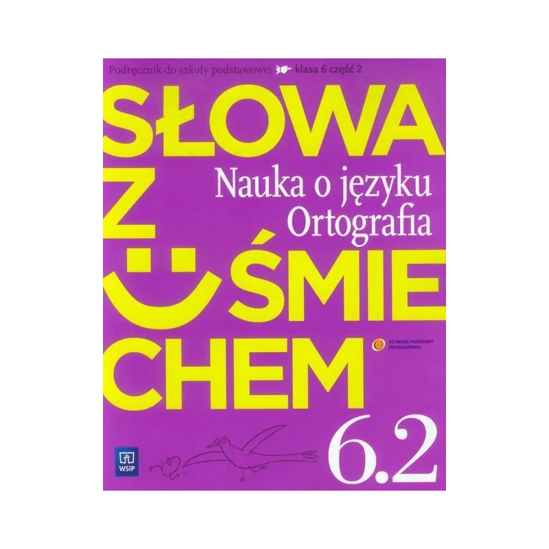 SŁOWA Z UŚMIECHEM. NAUKA O JĘZYKU I ORTOGRAFIA. JĘZYK POLSKI 6. ĆWICZENIA 2