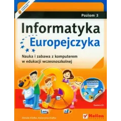 Informatyka Europejczyka SP KL 3. Nauka i zabawa z komputerem w edukacji wczesnoszkolnej. Poziom 3 Wydanie II 2012 Danuta Kiałka