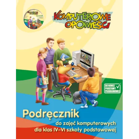 Komputerowe Opowieści. Informatyka. Podrecznik + Cd Dla Klas 4-6