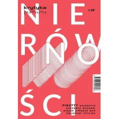 NIERÓWNOŚCI. KRYTYKA POLITYCZNA 39
