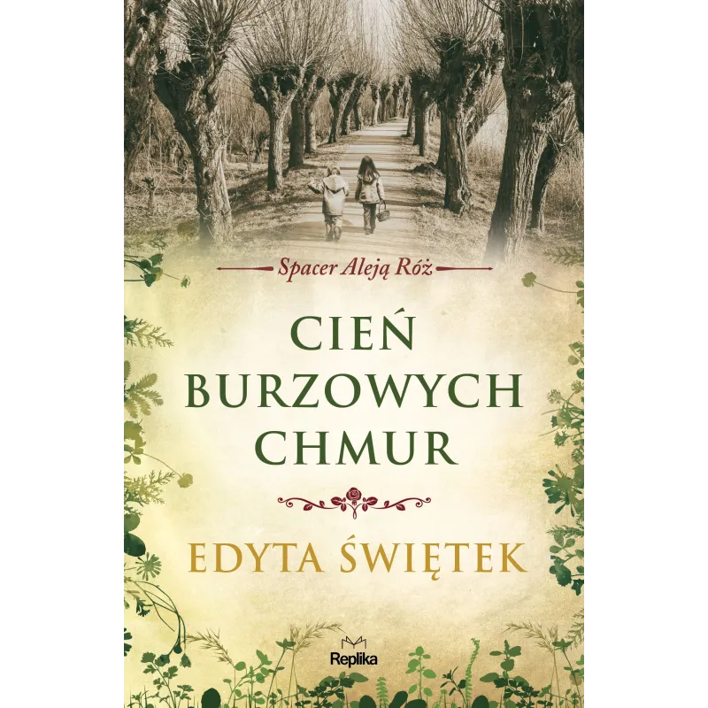 CIEŃ BURZOWYCH CHMUR SPACER ALEJĄ RÓŻ Edyta Świętek - Replika