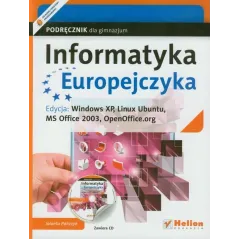 INFORMATYKA EUROPEJCZYKA PODRĘCZNIK Z PŁYTĄ CD EDYCJA: WINDOWS XP LINUX UBUNTU MS OFFICE 2003 OPENOFFICE.ORG GIMNAZJU... Pańczyk