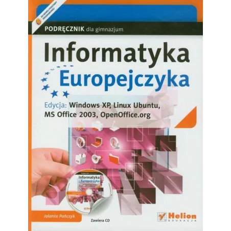 INFORMATYKA EUROPEJCZYKA PODRĘCZNIK Z PŁYTĄ CD EDYCJA: WINDOWS XP LINUX UBUNTU MS OFFICE 2003 OPENOFFICE.ORG GIMNAZJU... Pańczyk