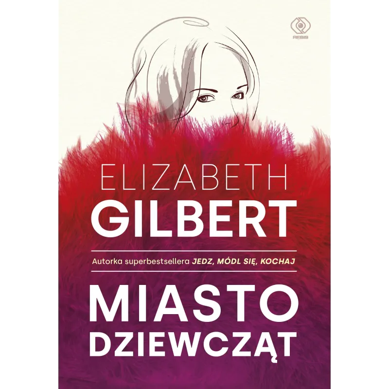MIASTO DZIEWCZĄT Elizabeth Gilbert - Rebis