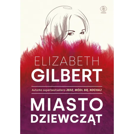 MIASTO DZIEWCZĄT Elizabeth Gilbert - Rebis