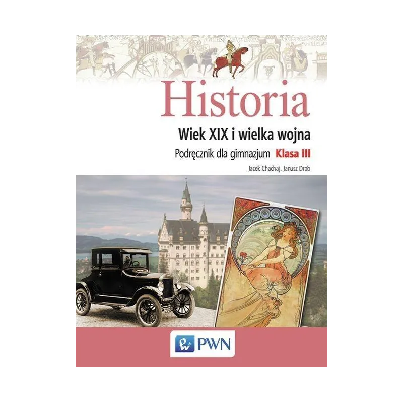 Historia GIM KL 3. Podręcznik. Wiek XIX i wielka wojna 2011 Jacek Chachaj
